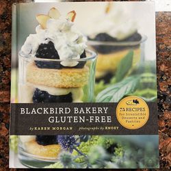 Blackbird Bakery, Gluten-Free Cookbook