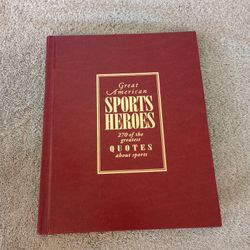 Great American Sports Heroes: 270 of the Greatest Quotes About Sports (Hardcover