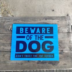 BEWARE OF THE DOG don't Trust The Cat Either 