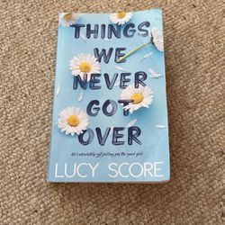 Things We Never Got Over -by Lucy Score