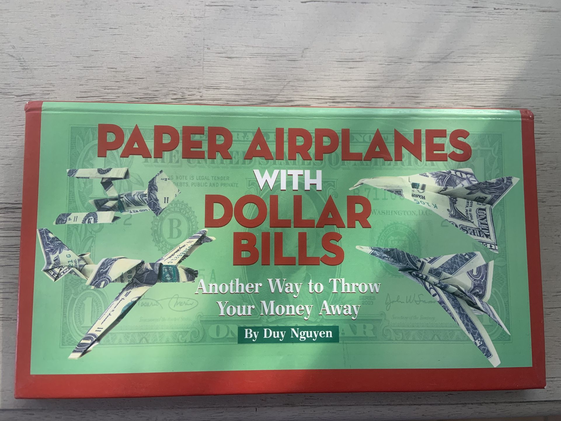 Paper Airplanes With Dollar Bills, Another Way to Throw Your Money Away Book