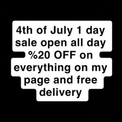 4td Of July 1 Day Sale Only !! !!!