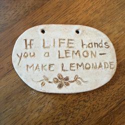 Ceramic Sign: If Life Hands You Lemons
