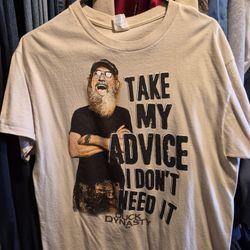 Uncle Si - "Take My Advice, I Don't Need It"; Duck Dynasty. Large Size. Never Worn. Perfect Father's Day Gift