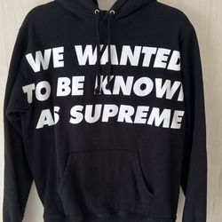 We Wanted To Be Known As Supreme Hoodie