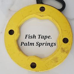 Fish Tape Located in Palm Springs 
