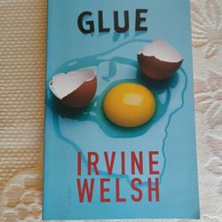 Glue By Irvine Welsh