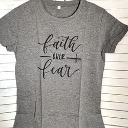 Faith Over Fear Shirt, Medium 