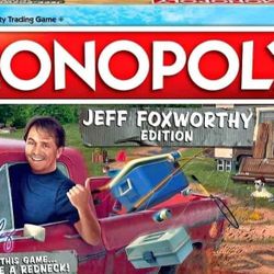 Monopoly; Jeff Foxworthy Edition Board Game 