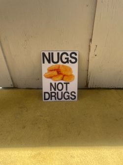 NUGS NOT DRUGS sign poster