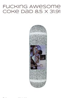 Coke Dad / fucking awesome skateboards