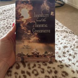 Immorality And The Immortal Conservative By Matthew McManus Softcover Book
