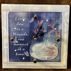 Every Day is a Miracle, One Moment at a Time Clock   