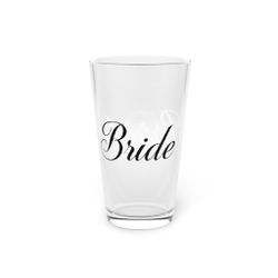 Bride Pint Glass, 16oz | Wedding Gift, Bridal Shower Decor, Engagement Party, Custom Drinkware, Bachelorette Party