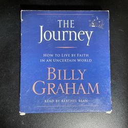 The Journey : How to Live by Faith in an Uncertain World Billy Graham Audio