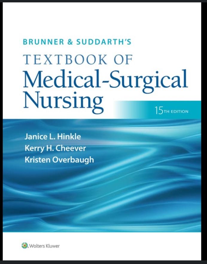 Brunner & Suddarth’s Textbook of Medical Surgical Nursing 15th Edition