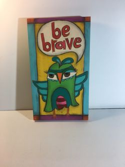“BE BRAVE” (OWL) CARVED PAINTED WOOD