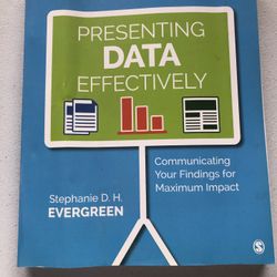 Presenting Data Effectiveness Communicating Your Findings For Maximum Impact - paperback by Stephanie Evergreen