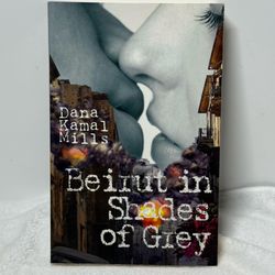 Beirut in Shades of Grey book Dana Kamal Mills 2007 Lebanon War Fiction Novel PB