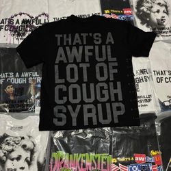 Awful Lotta Cough Syrup Tees