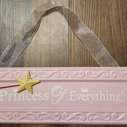 12"x4" "Princess of Everything" Metal Wall/Room Girls Decor. Has an opaque light pink ribbon for hanging. Very lightweight. 