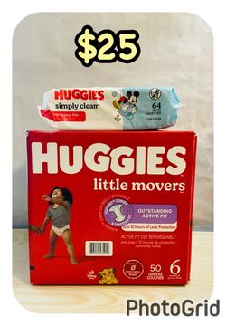 (1)Huggies little movers size 6 (50 diapers) & (1) Huggies baby wipes (64 ct), $25 for both!