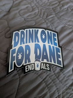 Drink One for Dane