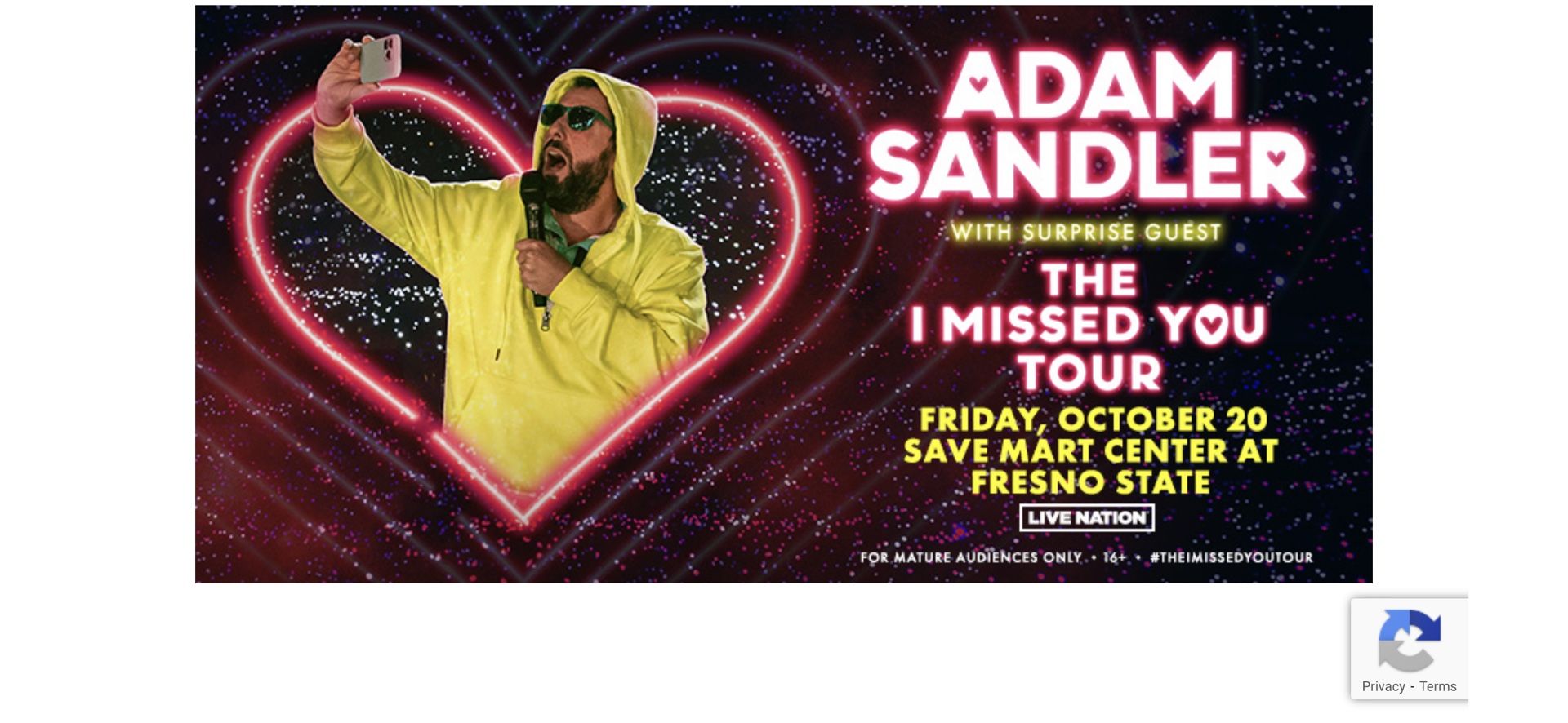 4 Tickets - Adam Sandler’s “I Missed You” Tour Comes To The Save Mart Center October 20th!