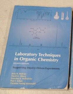 Laboratory Techniques in Organic Chemistry: Supporting Inquiry-driven ExperimentsBRWH-1(contact info removed)27