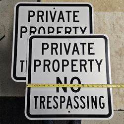 2 Signs, Private Property No Trespassing, 18"x18", 2mm Thick