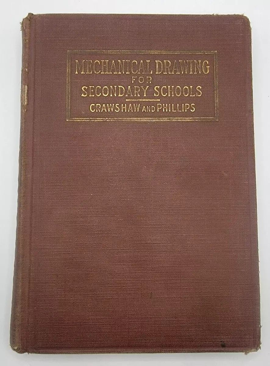 Mechanical Drawing For Secondary Schools Crawshaw & Phillips 1916 *First Edition

