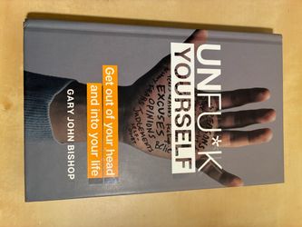 Unfu*k Yourself by Gary John Bishop