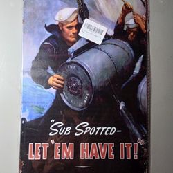 Sub Spotted Let ‘em Have It 1943 World War 2 Navy Recruiting Metal Sign Vintage 