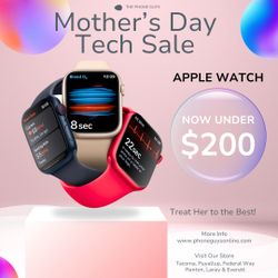 💐 Mother’s Day Tech Sale 💖 Apple Watch Now Under $200! $1 Down at The Phone Guys