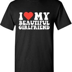 I Love My Beautiful Girlfriend T-shirt