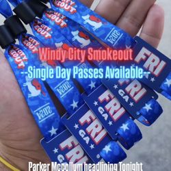 Windy City Smokeout 2024 Friday Wristbands ONLY MEETING AT THE BOX OFFICE!! $75 EACH 