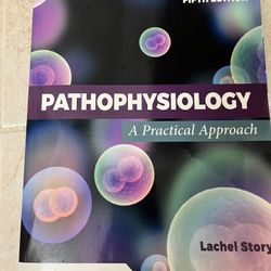 Pathophysiology A practical approach by Lachel Story