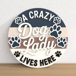 A Crazy Dog Lady Sign 
