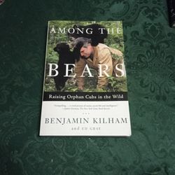 Among The Bears By Benjamin Kilham & Ed Gray