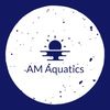 AM Aquatics