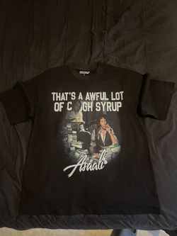 That’s A Awful Lot Of Cough Syrup Shirt