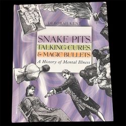Vintage Snake Pits Talking Cures Magic Bullets Mental Illness Hardcover Book
