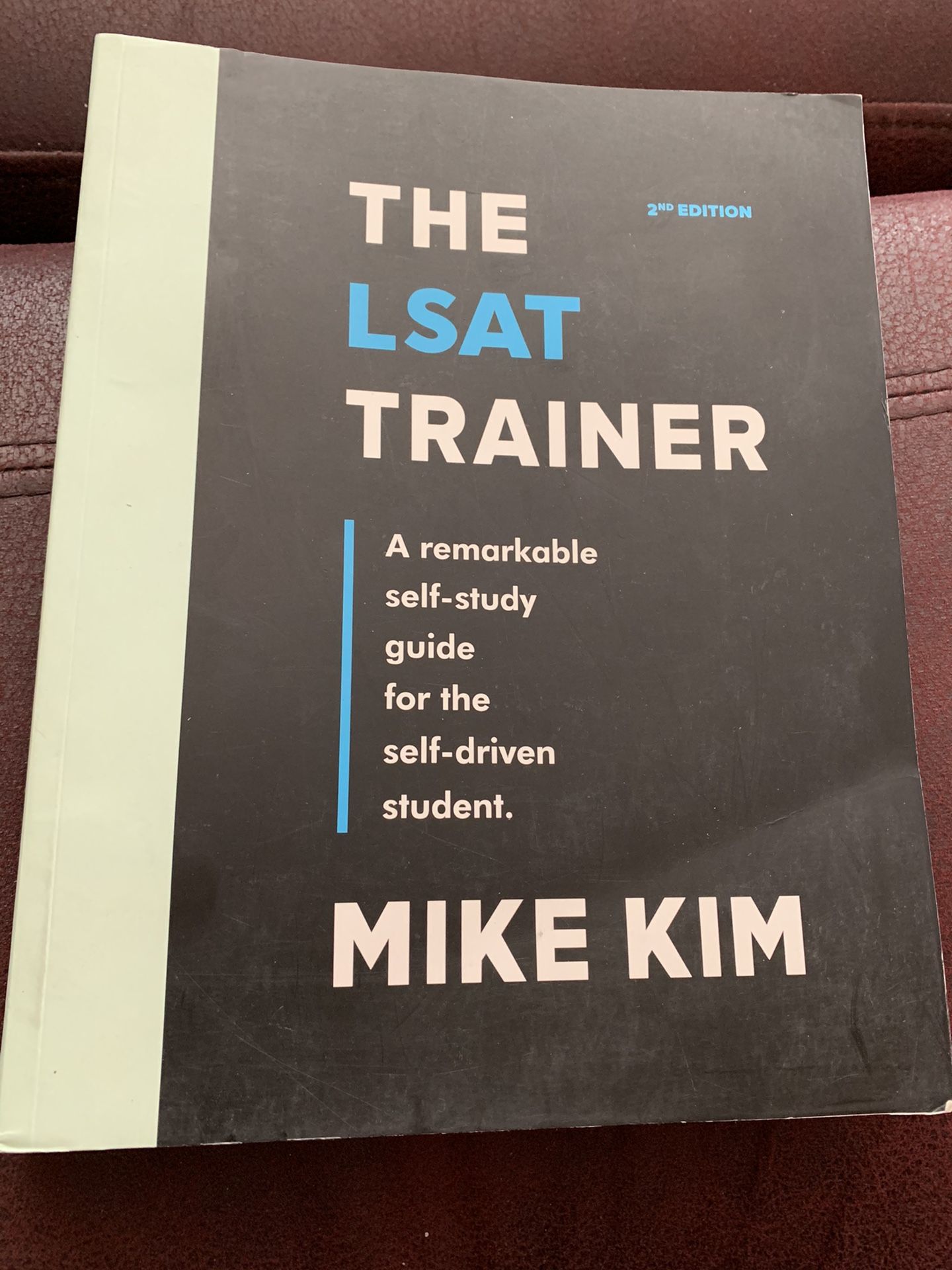 The LSAT Trainer: A Remarkable Self-Study Guide For The Self-Driven Student 2nd Edition ISBN-13: 978-0989081535, ISBN-10: 0989081532