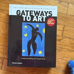 Gateways to Art : Understanding the Visual Arts by DeWitte, Layman & Shields
