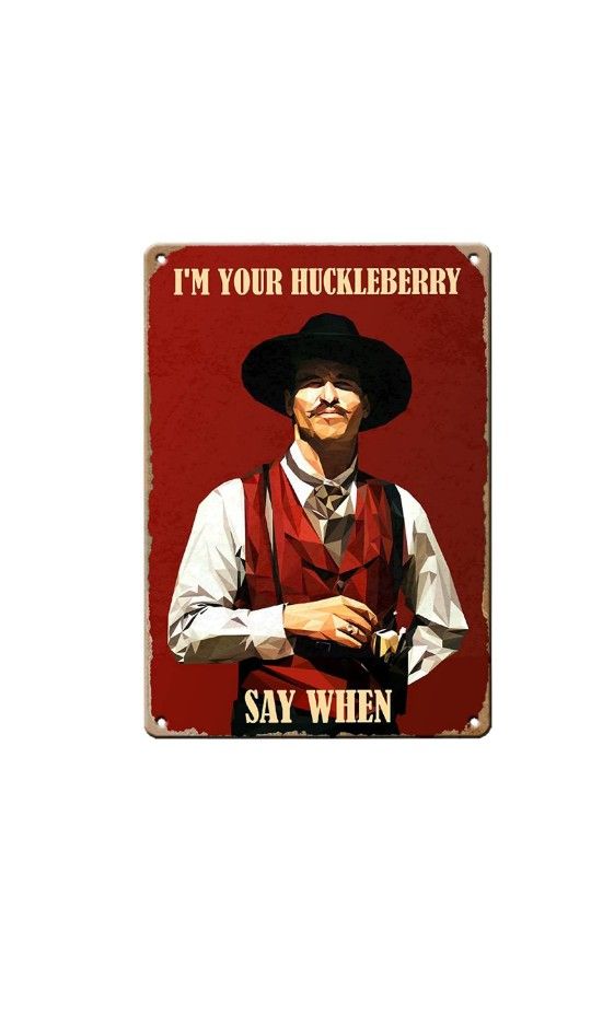 I'm Your Huckleberry Metal Sign Holliday Movie