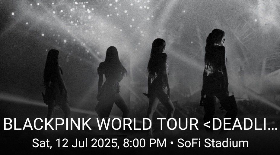 Black Pink Concert Tickets 7/12/25 Saturday SoFi Stadium 8pm