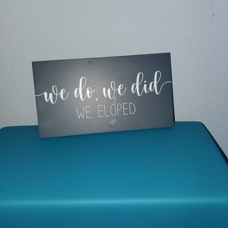 We Do We Did We Eloped Sign