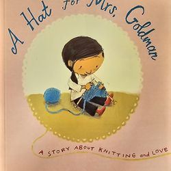 A Hat for Mrs. Goldman: A Story about Knitting and Love by Michelle Edwards