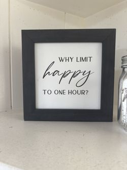 Why Limit Happy Hour To One Hour Sign 