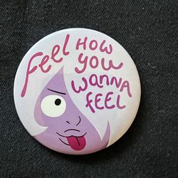 Steven Universe Button “Feel Like You Wanna Feel”